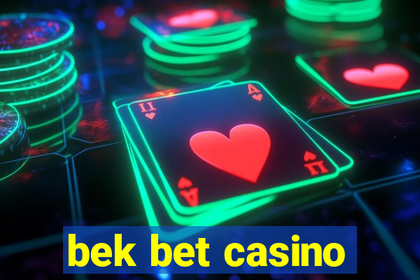 bek bet casino